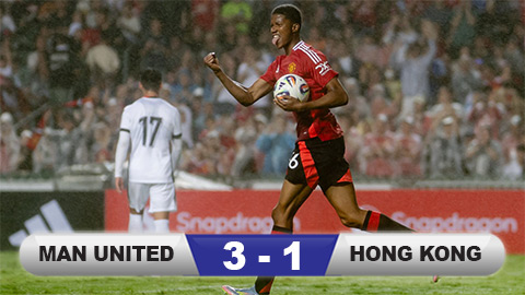  Kết quả MU 3-1 Hong Kong: Quỷ đỏ ngược dòng 