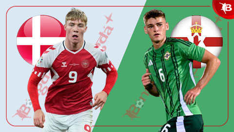  Nhận định bóng đá Đan Mạch vs Bắc Ireland, 00h00 ngày 8/6: Mở tiệc bàn thắng