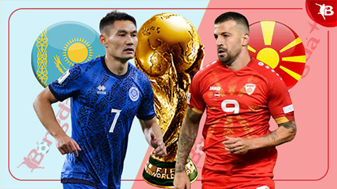  Nhận định bóng đá Kazakhstan vs Bắc Macedonia, 21h00 ngày 9/6