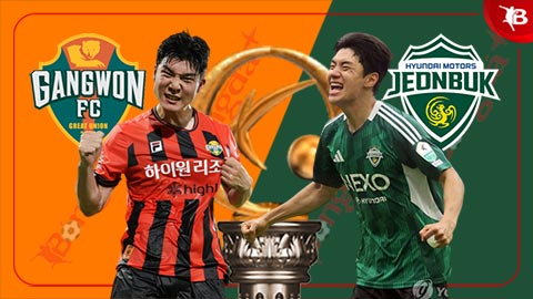  Nhận định bóng đá Gangwon FC vs Jeonbuk Hyundai Motors, 17h30 ngày 13/6: Điểm tựa sân nhà