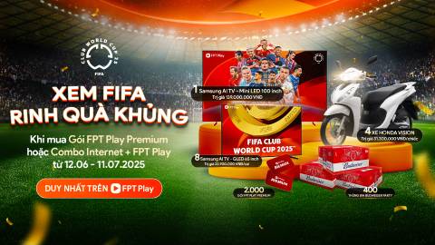  Xem FIFA Club World Cup 2025 trên FPT Play có gì đặc biệt?