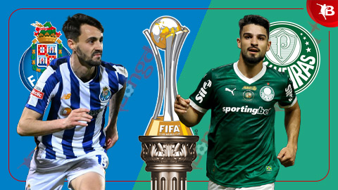  Nhận định bóng đá Porto vs Palmeiras, 05h00 ngày 16/6: Porto nhọc nhằn thắng trận ra quân