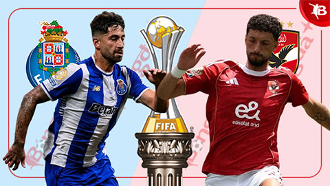  Nhận định bóng đá Porto vs Al Ahly, 08h00 ngày 24/6: Kìm chân nhau
