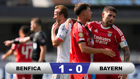  Kết quả Benfica 1-0 Bayern: Hùm xám mất ngôi đầu