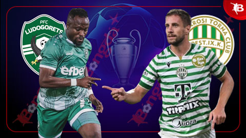  Nhận định bóng đá Ludogorets vs Ferencvaros, 00h30 ngày 7/8