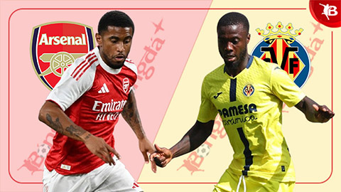  Nhận định bóng đá Arsenal vs Villarreal, 00h00 ngày 7/8: Tàu ngầm vàng khó chìm