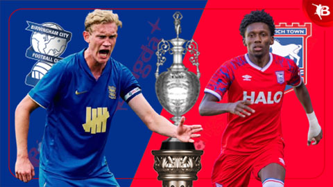  Nhận định bóng đá Birmingham vs Ipswich, 02h00 ngày 9/8: Bệ phóng sân nhà