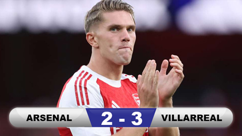  Kết quả Arsenal 2-3 Villarreal (pen 3-4): Pháo thủ thua đau trên sân nhà