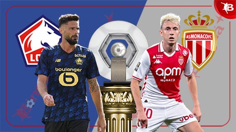  Nhận định bóng đá Lille vs Monaco, 01h45 ngày 25/8: Mưa gôn ở Pierre-Mauroy