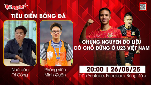  Tiêu điểm bóng đá 26/8: Việt kiều Trần Thành Trung có cạnh tranh được vị trí ở U23 Việt Nam?