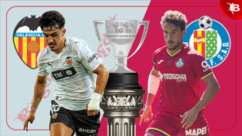  Nhận định bóng đá Valencia vs Getafe, 02h30 ngày 30/8: Bầy dơi tiếp tục hụt hơi