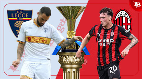  Nhận định bóng đá Lecce vs Milan, 01h45 ngày 30/8: Bắt nạt chủ nhà