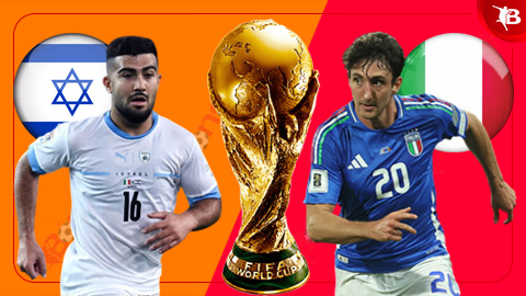  Nhận định bóng đá Israel vs Italia, 01h45 ngày 9/9: Azzurri thắng nhọc!