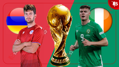  Nhận định bóng đá Armenia vs Ireland, 23h00 ngày 9/9: Bất phân thắng bại