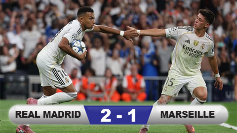  Kết quả Real Madrid 2-1 Marseille: Los Blancos thắng chật vật