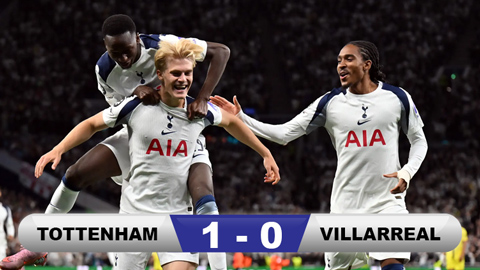  Kết quả Tottenham 1-0 Villarreal: 3 điểm may mắn