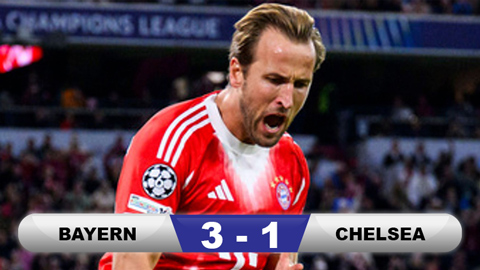  Kết quả Bayern 3-1 Chelsea: Người hùng Harry Kane