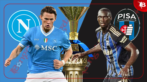  Nhận định bóng đá Napoli vs Pisa, 01h45 ngày 23/9: Giữ vững mạch toàn thắng