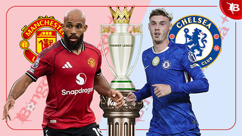  Trực tiếp MU vs Chelsea, 23h30 ngày 20/9