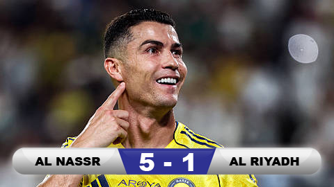  Kết quả Al Nassr 5-1 Al Riyadh: 3 điểm dễ dàng cho chủ nhà
