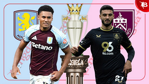  Nhận định bóng đá Aston Villa vs Burnley, 20h00 ngày 5/10: Điểm đầu tiên cho khách