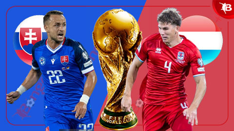  Nhận định bóng đá Slovakia vs Luxembourg, 1h45 ngày 14/10: 3 điểm nhẹ nhàng