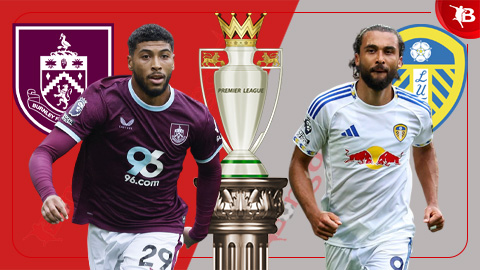  Nhận định bóng đá Burnley vs Leeds, 21h00 ngày 18/10: 3 điểm cho Leeds