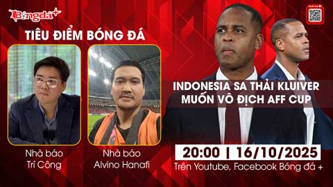  Tiêu điểm bóng đá 16/10: Indonesia sa thải HLV Kluivert, muốn vô địch AFF Cup