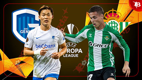  Nhận định bóng đá Genk vs Betis, 23h45 ngày 23/10: Dại nhà, khôn chợ