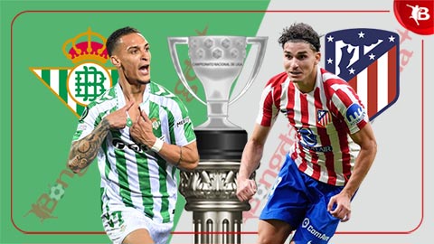  Nhận định bóng đá Betis vs Atletico, 03h00 ngày 28/10: Tìm lại chiến thắng!
