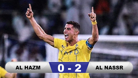  Kết quả Al Hazm 0-2 Al Nassr: Ronaldo lại ghi bàn