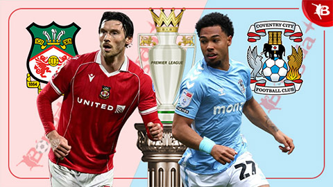  Nhận định bóng đá Wrexham vs Coventry, 03h00 ngày 1/11: Chiến công mới của Frank Lampard