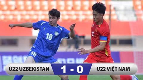  Kết quả U22 Việt Nam 0-1 U22 Uzbekistan: Bài học đẳng cấp
