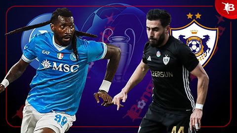  Nhận định bóng đá Napoli vs Qarabag, 03h00 ngày 26/11: Khó tin Napoli