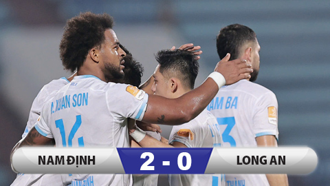  Kết quả Nam Định 2-0 Long An: Xuân Son đá chính, HLV Bồ Đào Nha ra mắt thuận lợi
