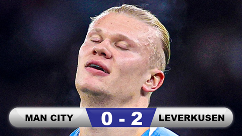  Kết quả Man City 0-2 Leverkusen: Cú sốc tại Etihad