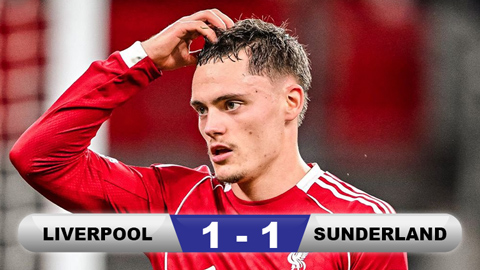  Kết quả Liverpool 1-1 Sunderland: Thoát thua hú vía