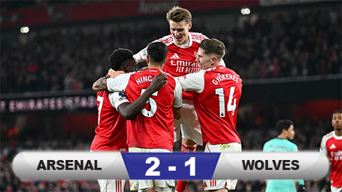  Kết quả Arsenal 2-1 Wolves: Pháo thủ thắng hú vía