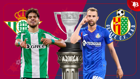  Nhận định bóng đá Betis vs Getafe, 03h00 ngày 22/12: Hi vọng cả vào Antony