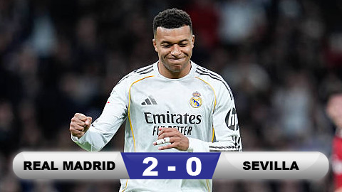  Kết quả Real Madrid 2-0 Sevilla: Bellingham và Mbappe giúp Los Blancos thắng trận