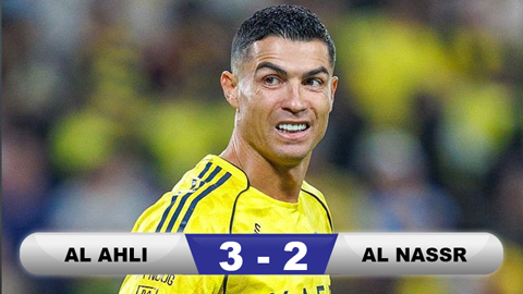  Kết quả Al Ahli 3-2 Al Nassr: Thất bại đầu tiên