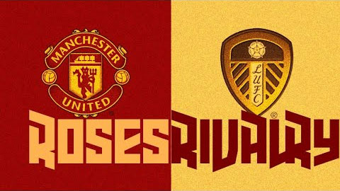  Leeds vs MU: Derby hoa hồng có gì đặc biệt?