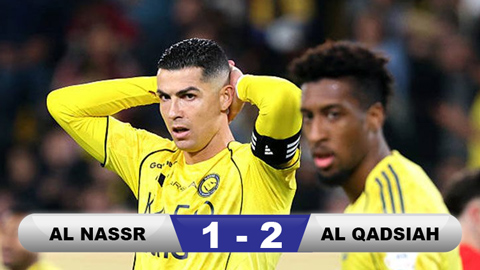  Kết quả Al Nassr 1-2 Al Qadsiah: Mình Ronaldo là không đủ