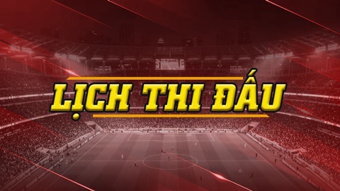  Lịch thi đấu bóng đá hôm nay, ngày 13/1