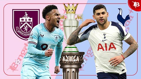  Nhận định bóng đá Burnley vs Tottenham, 22h00 ngày 24/1: Mất điểm trước Burnley!