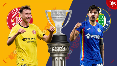  Nhận định bóng đá Girona vs Getafe, 03h00 ngày 27/1: Trả nợ thành công!