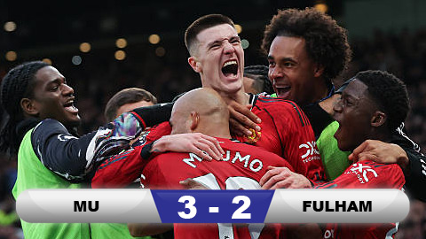  Kết quả MU 3-2 Fulham: 3 điểm nghẹt thở của Quỷ đỏ