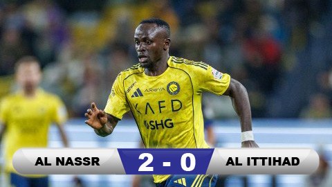 Kết quả Al Nassr 2-0 Al Ittihad: Người hùng Sadio Mane