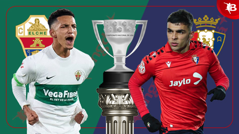  Nhận định bóng đá Elche vs Osasuna, 03h00 ngày 14/2: Sỉ nhục Elche