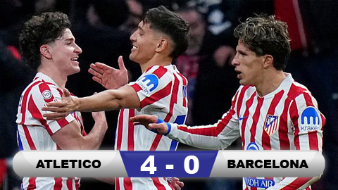  Kết quả Atletico 4-0 Barcelona: Lợi thế cho chủ nhà